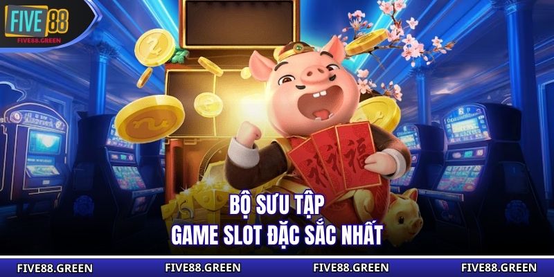 Bộ sưu tập game slot đặc sắc nhất