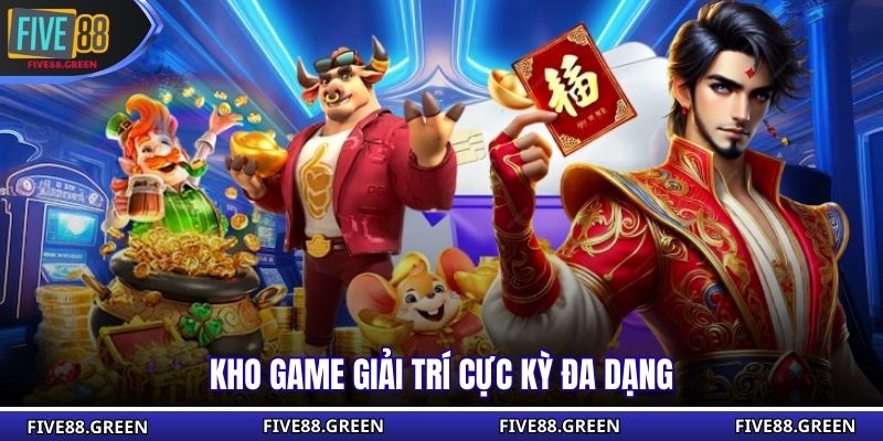 Kho game giải trí cực kỳ đa dạng