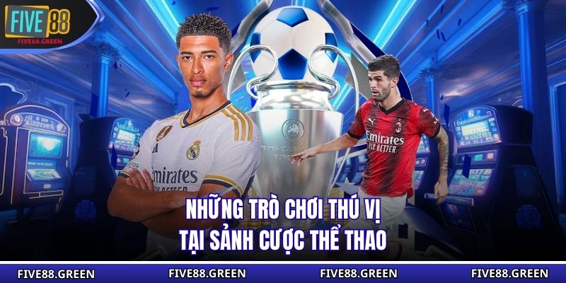 Những trò chơi thú vị tại sảnh cược thể thao