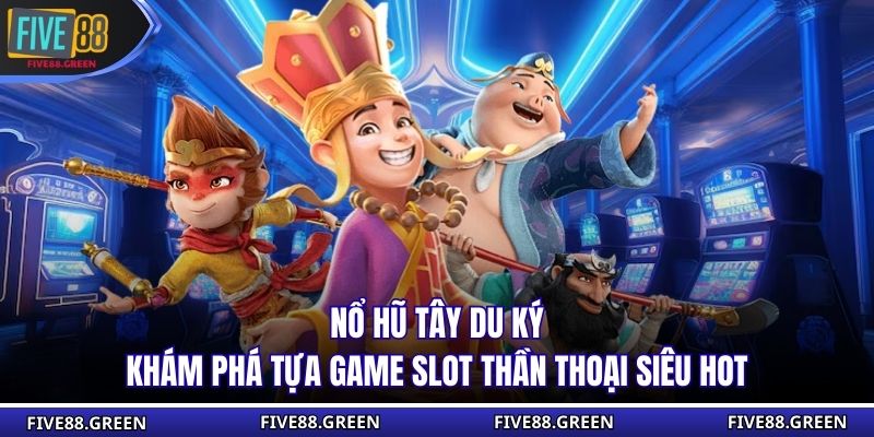 Nổ Hũ Tây Du Ký