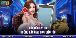 Rút Tiền Five88