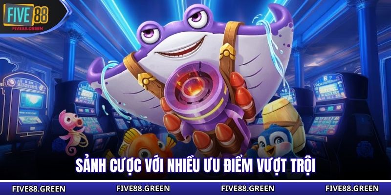 Sảnh cược với nhiều ưu điểm vượt trội