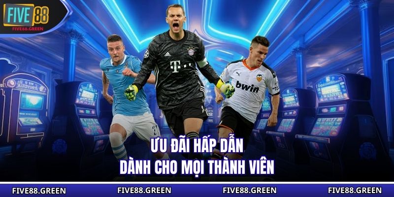 Ưu đãi hấp dẫn dành cho mọi thành viên